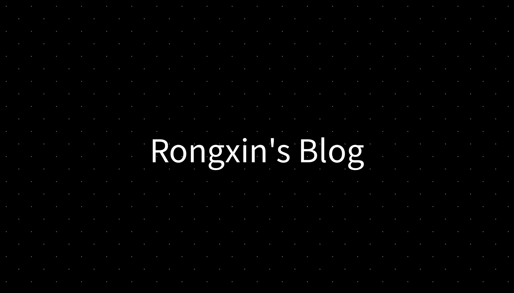 Rongxin s Blog rongxin-s-blog